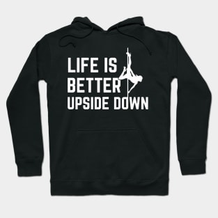 Life Is Better Upside Down Hoodie